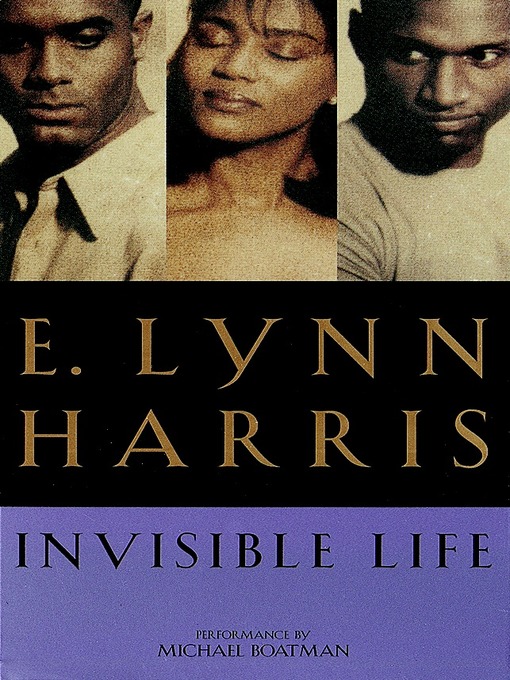 Title details for Invisible Life by E. Lynn Harris - Wait list